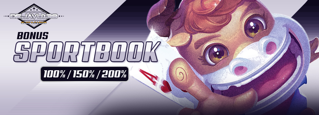 BONUS DEPOSIT 100% - 150% - 200% SPORTBOOK